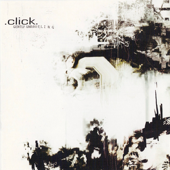 .click. - Gently Unraveling cover art